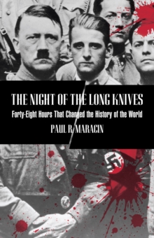 Image for The Night of the Long Knives  : 48 hours that changed the history of the world