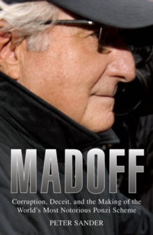 Image for Madoff  : corruption, deceit, and the making of the world's most notorious Ponzi scheme