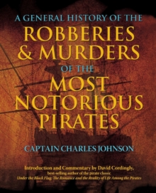 Image for General History of the Robberies & Murders of the Most Notorious Pirates