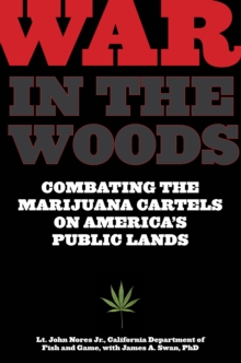 Image for War in the Woods : Combating The Marijuana Cartels On America's Public Lands