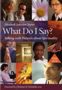 Image for What do I say?  : talking with patients about spirituality