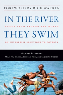 Image for In the river they swim  : essays from around the world on enterprise solutions to poverty