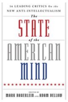Image for State of the American Mind: 16 Leading Critics on the New Anti-Intellectualism