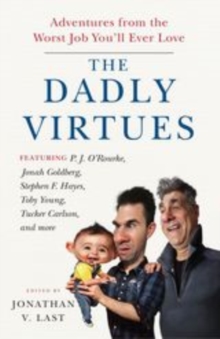 Image for Dadly Virtues: Adventures from the Worst Job You'll Ever Love