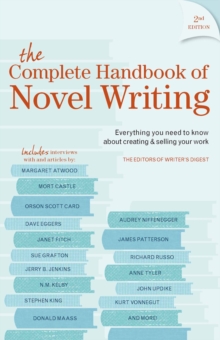 Image for Complete Handbook Of Novel Writing: Everything You Need to Know About Creating & Selling Your Work