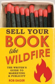 Image for Sell your book like wildfire  : the writer's guide to marketing & publicity