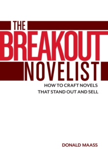 Image for The breakout novelist  : how to craft novels that stand out and sell