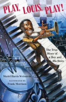 Image for Play, Louis, play!: the true story of a boy and his horn