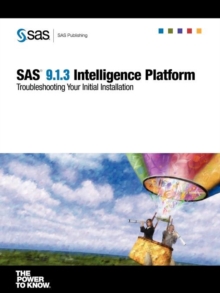 Image for SAS(R) 9.1.3 Intelligence Platform : Troubleshooting Your Initial Installation
