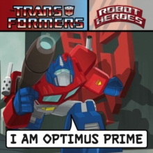 Image for Transformers Robot Heroes: I am Optimus Prime