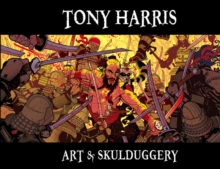 Image for Tony Harris: Art and Skulduggery S&N Limited Edition HC