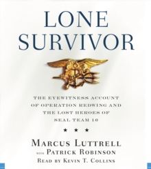 Image for Lone Survivor : The Eyewitness Account of Operation Redwing and the Lost Heroes of SEAL Team 10