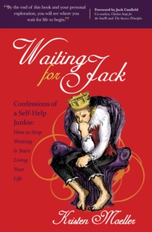 Image for Waiting for Jack: Confessions of a Self-Help Junkie: How to Stop Waiting & Start Living Your Life