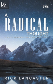 Image for A Radical Thought - Volume One, Hard Cover Edition : A Daily Through-the-Bible Devotional