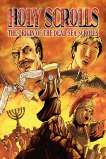 Image for Holy Scrolls : The Origin of the Dead Sea Scrolls