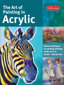 Image for The Art of Painting in Acrylic (Collector's Series) : Master techniques for painting stunning works of art in acrylic-step by step