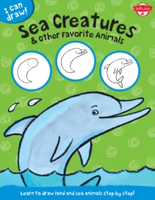 Image for Sea Creatures & Other Favorite Animals (I Can Draw)