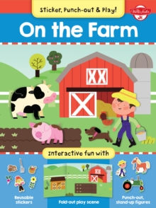Image for On the Farm : Interactive Fun with Fold-out Play Scene, Reusable Stickers, and Punch-out, Stand-Up Figures!