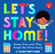 Image for Let's Stay Home!: Home Fun and Play Keeps the Virus Away