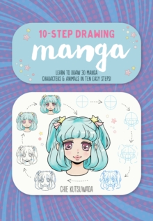 Image for Ten-Step Drawing: Manga : Learn to draw 30 manga characters & animals in ten easy steps!