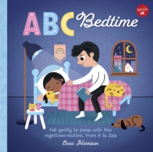 Image for ABC bedtime  : fall gently to sleep with this nighttime routine, from A to Zzzz