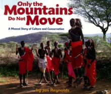 Image for Only the mountains do not move  : a Maasai story of culture and conservation