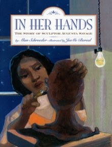 Image for In her hands  : the story of sculptor Augusta Savage