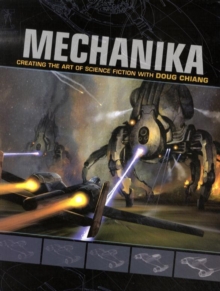 Image for Mechanika  : creating the art of science fiction