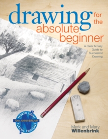 Image for Drawing for the absolute beginner: a clear & easy guide to successful drawing