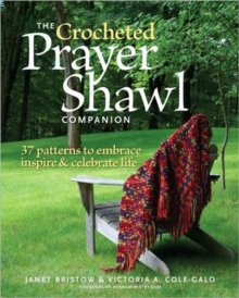 Image for The crocheted prayer shawl companion  : 37 patterns to embrace, inspire & celebrate life