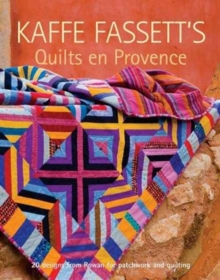 Kaffe Fassett’s Quilts en Provence