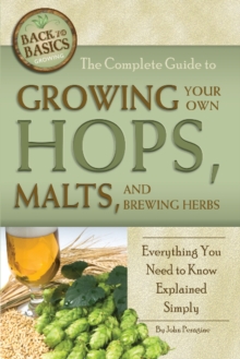 Image for Complete Guide to Growing Your Own Hops, Malts & Brewing Herbs