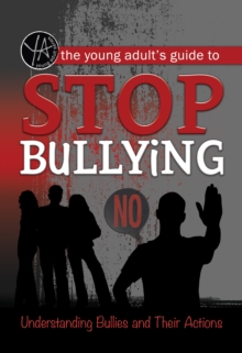 Image for Young adult's guide to stop bullying: understanding bullies & their actions.