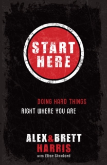 Image for Start here: doing hard things right where you are