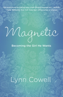 Image for Magnetic: Becoming the Girl He Wants