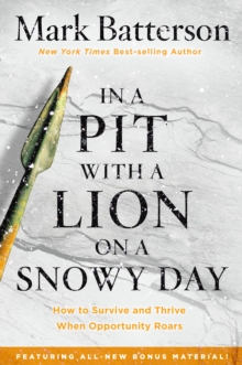 In a Pit with a Lion on a Snowy Day: How to Survive and Thrive When Opportunity Roars