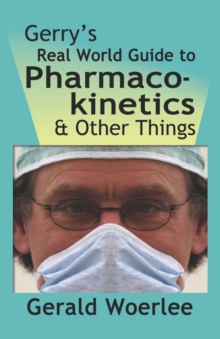 Image for Gerry's Real World Guide to Pharmacokinetics & Other Things