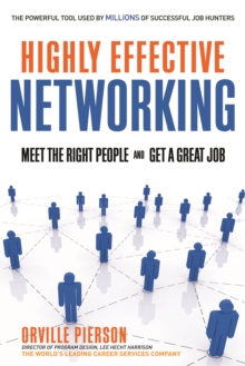 Image for Highly Effective Networking : Meet the Right People and Get a Great Job