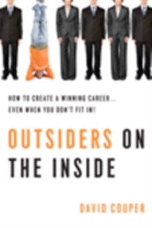 Image for Outsiders on the Inside : How to Create a Winning Career...Even When You Don't Fit In!