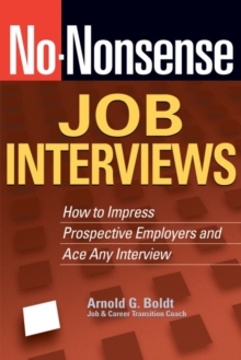 Image for No-nonsense job interviews: how to impress prospective employers and ace any interview