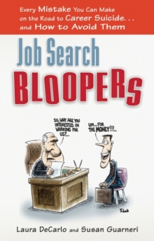 Image for Job search bloopers: every mistake you can make on the road to career suicide-- and how to avoid them