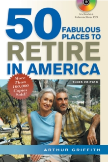 Image for 50 Fabulous Places to Retire in America  / By Arthur Griffith and Mary Griffith.