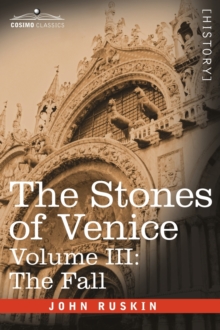Image for The Stones of Venice, Volume III : The Fall