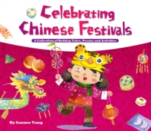 Image for Celebrating Chinese festivals  : collection of holiday tales, poems and activities