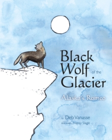 Image for Black Wolf of the Glacier: Alaska's Romeo