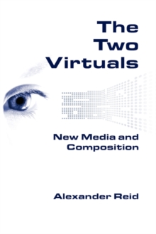 Image for The Two Virtuals : New Media and Composition