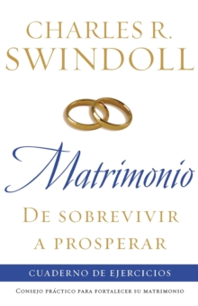 Image for Matrimonio: de sobrevivir a prosperar, Cuaderno de ejercicios : Consejo practico para fortalecer su matrimonio