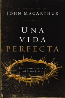 Image for Una vida perfecta: La historia completa del Senor Jesus