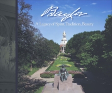 Image for Baylor : A Legacy of Spirit, Tradition, Beauty