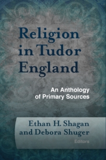 Image for Religion in Tudor England  : an anthology of primary sources